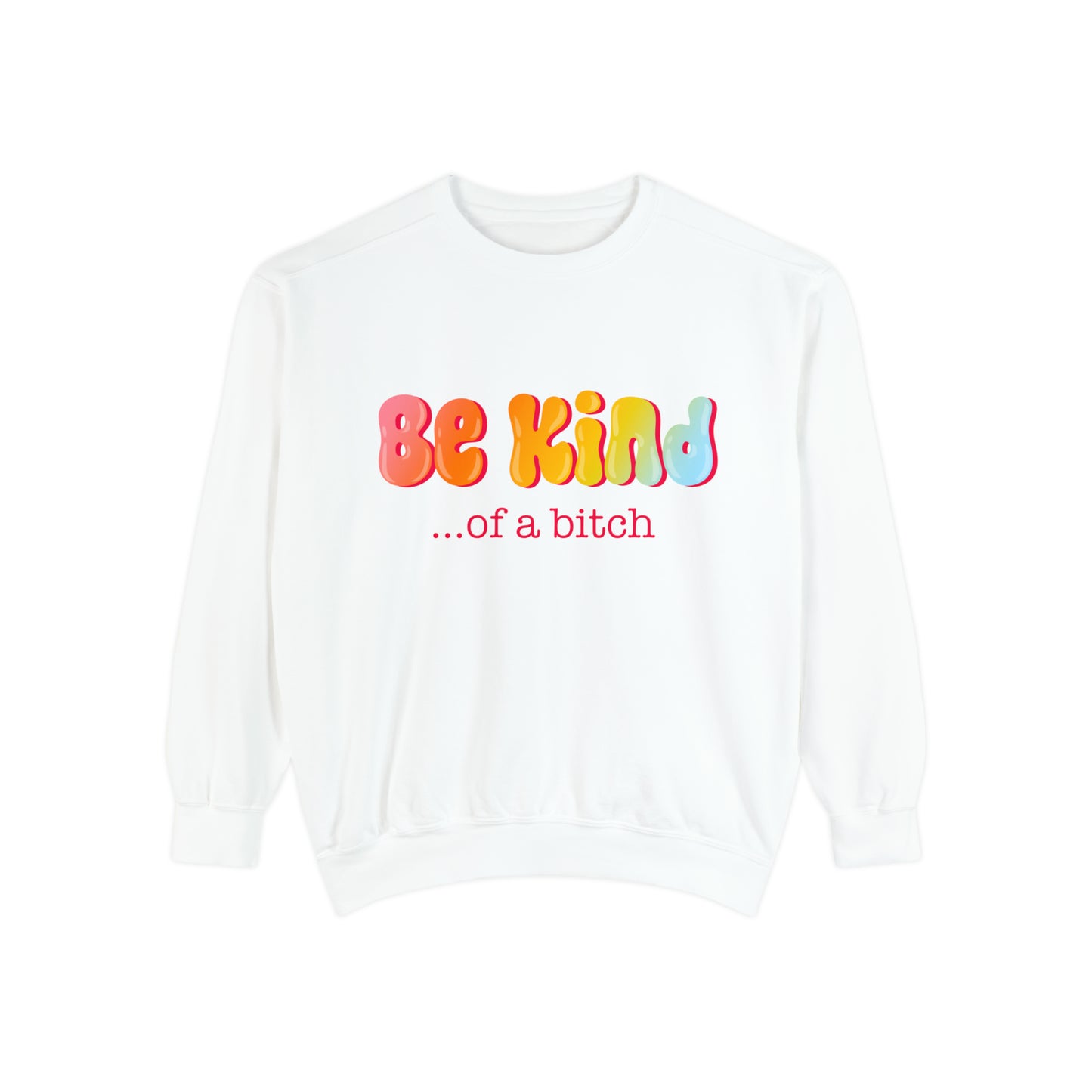 Be Kind Comfort Colors Sweatshirt