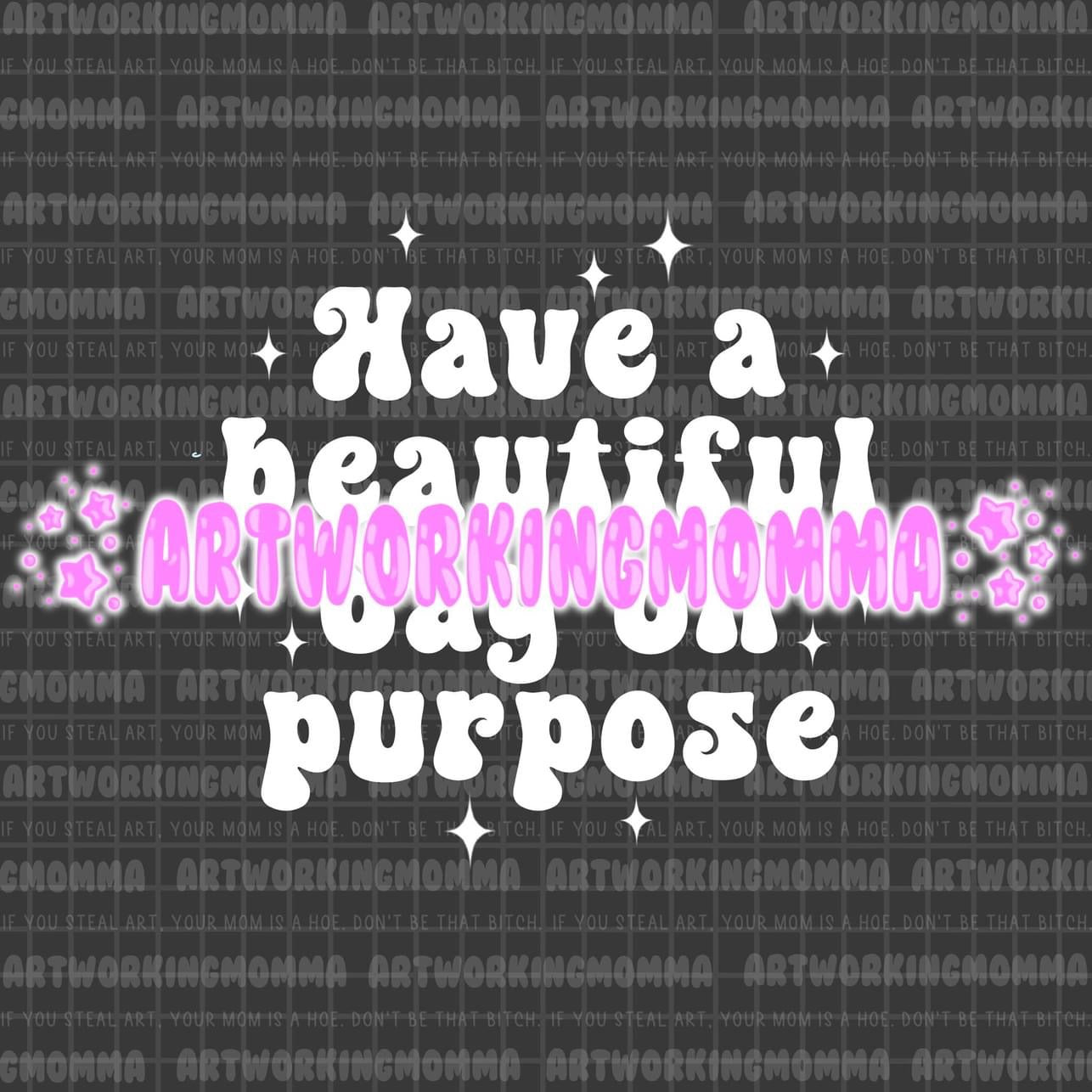 Have a beautiful day on purpose